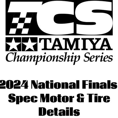 2024 Tamiya Championship Series National Finals Details-Stage 1 (Tires and Motors)